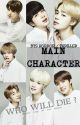 MAIN CHARACTER || BTS HORROR/THRILLER FANFICTION  ✔ by ChimberryJams