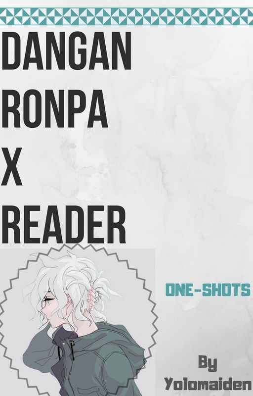 |Danganronpa//One-Shots X Reader| Español by YoloMaiden