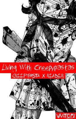 Living With The Creepypastas (Old) cover