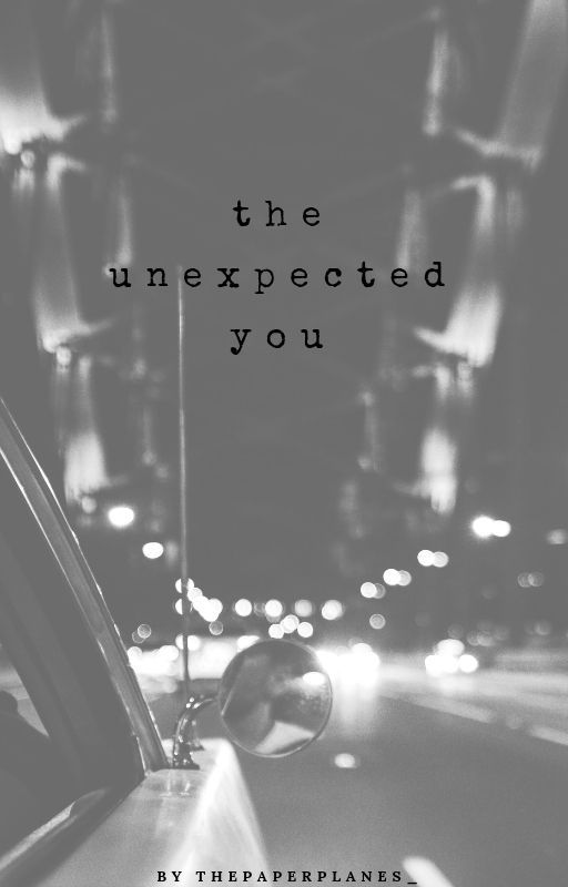 The Unexpected You by thepaperplanes_