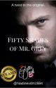 Fifty Shades of Mr. Grey(Complete) by Nadinevdm1984