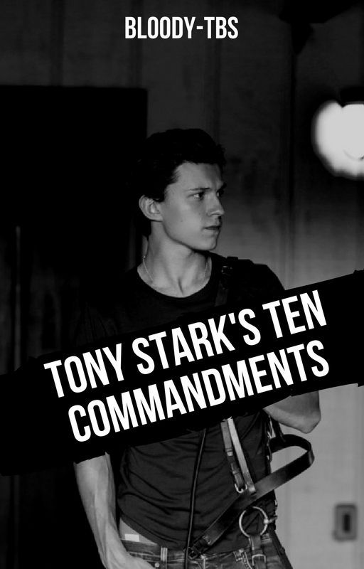 Tony Stark's Ten Commandments by bloody-tbs