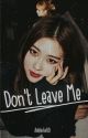 Don't leave me ; Chaelisa 🌹 by Adelinka69