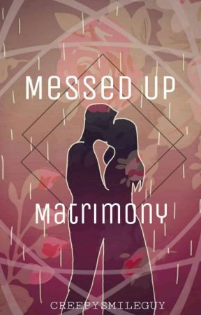 Messed Up Matrimony by CreepySmileGuy