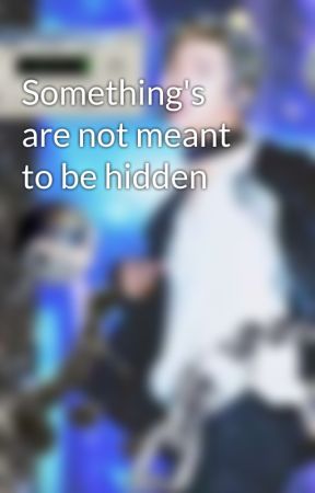 Something's are not meant to be hidden by The_Bts_ninja