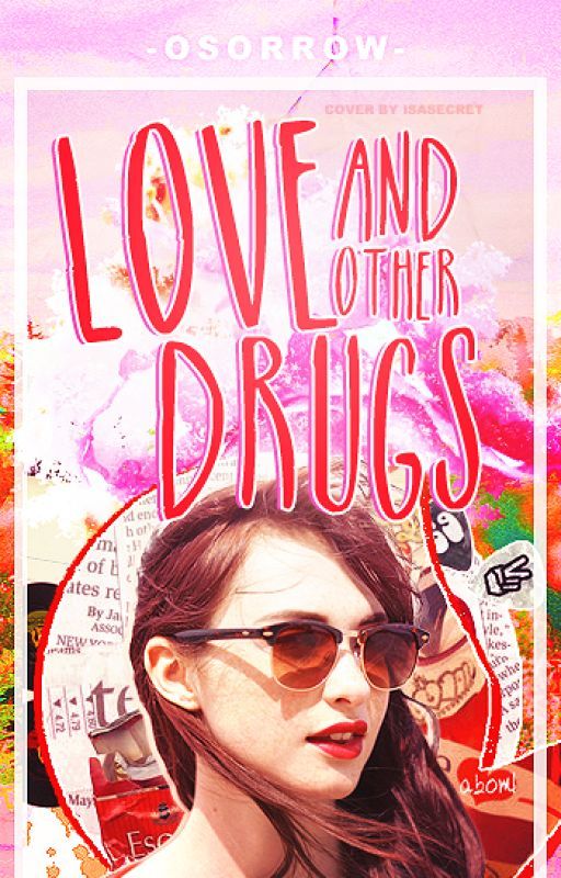 Love and other drugs. by -Osorrow-