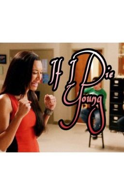 COMPLETED • If I Die Young // A Brittana Fanfic  cover