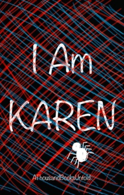 I Am Karen - Spider-Man / Peter Parker [1] by NamelessWriter23