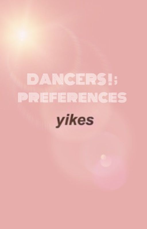 DANCERS!; preferences  by seanlewsers