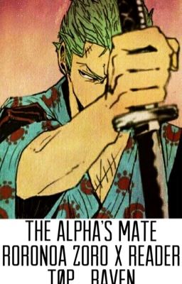 The Alpha's Mate (Roronoa Zoro X Reader) cover