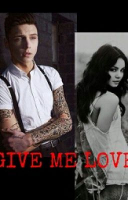 Give Me Love {Andy Biersack FanFiction} cover