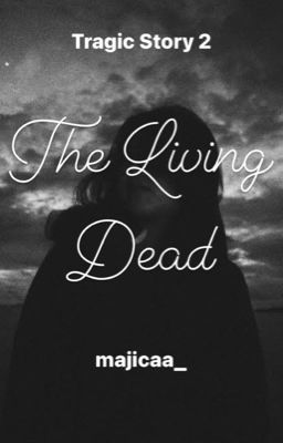 The Living Dead (Tragic Story #2) cover