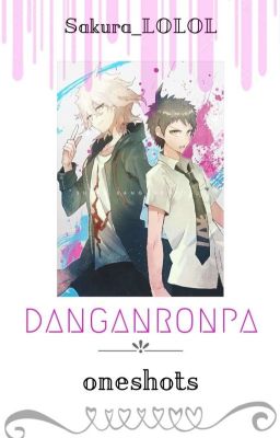 Danganronpa OneShots! (REQUESTS ARE CLOSED) cover