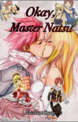 Okay, Master Natsu || NaLu FF ✔️ cover