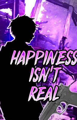 "Happiness Isn't Real" (My Virtual Escape X Male Reader) cover