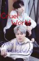 Cruel World | Yoonmin AU by ArtisticWind