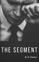 The Segment (Completed) by farahanwrites