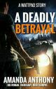 A Deadly Betrayal✔ [Completed] by queenkie0