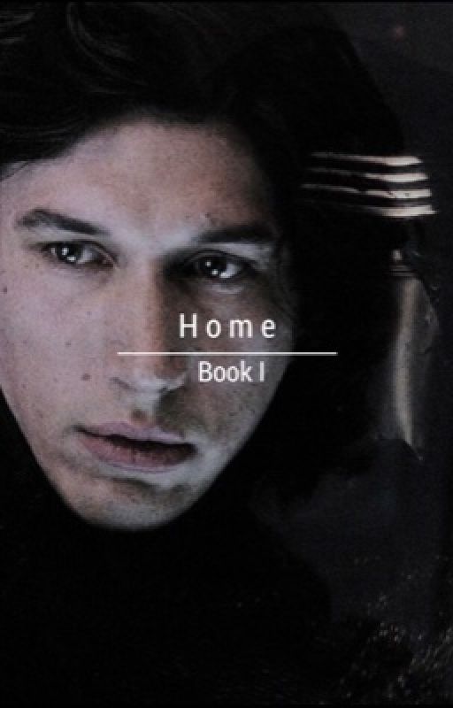 Home // Kylo Ren x Reader (Completed) by omfgijusswannaread