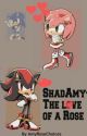 ShadAmy- The love of a rose by AmyRoseChoices