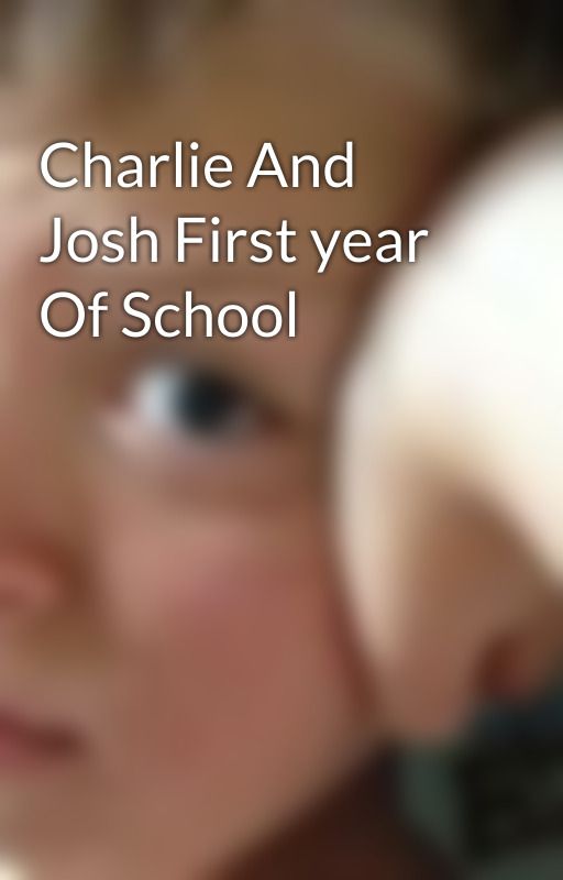 Charlie And Josh First year Of School by kiero559