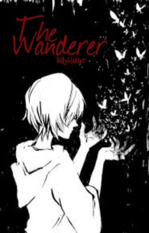 The Wanderer (Naruto Fanfiction) by sillyhatter