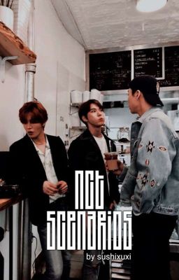 NCT Scenarios [BOOK 1] 🏹 COMPLETED cover