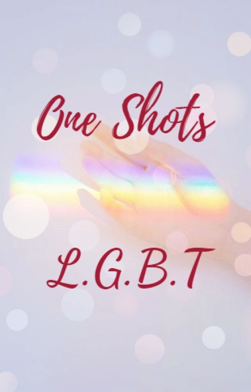 One Shots L.G.B.T by Newtsaurus