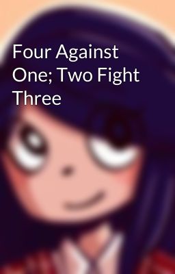 Four Against One; Two Fight Three cover