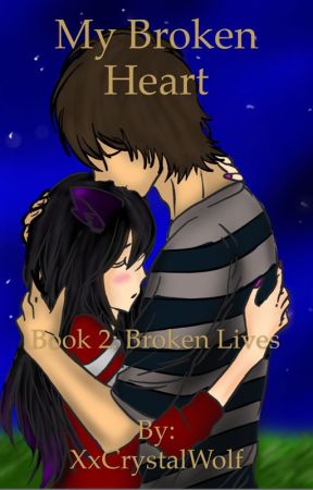 My Broken Heart (Laurence X Reader) Book 2: Broken Lives by PancakeQueenl0l