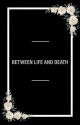 Between Life and Death by Pandiabit