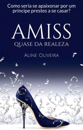 Amiss - Quase Da Realeza by Oliveira_Aline