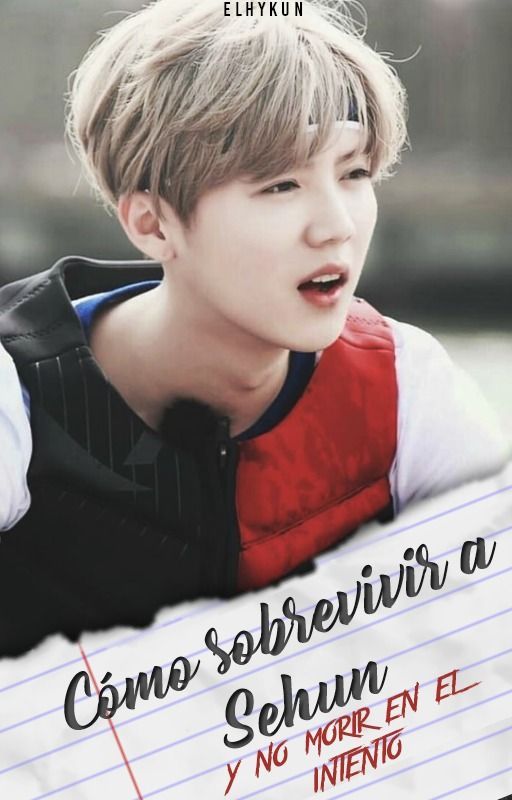 Cómo sobrevivir a Sehun y no morir en el intento » hunhan. by elhykun