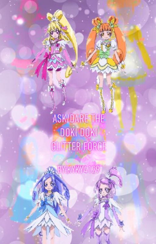 Ask/Dare The Doki Doki Glitter Force by KyKy4129