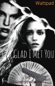 I'm glad I met you  by cuzwhythehellnot