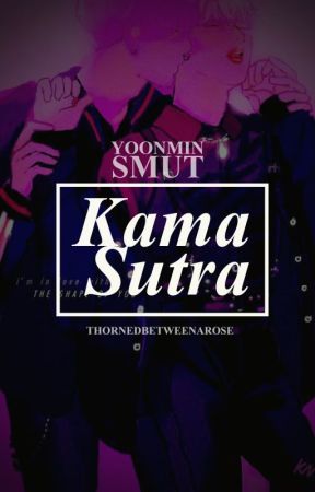 Kama Sutra // Yoonmin smuts // by roseyoonlet