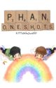 Phan Oneshots by D0LLH0USEE