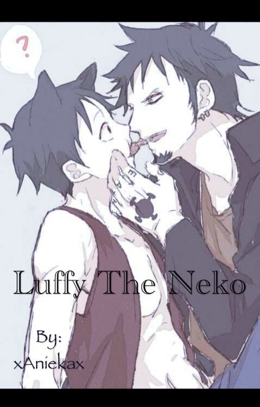 Luffy the neko~ (Law x Luffy) by xAniekax