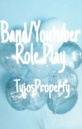 Well Band/Youtuber Rp by TyjosProperty