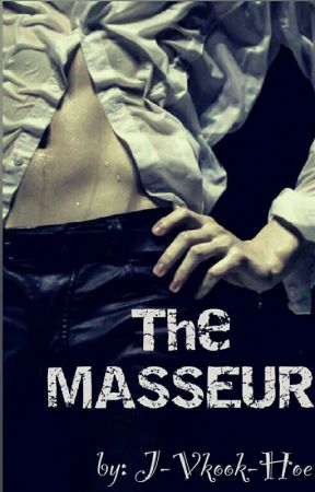 The MASSEUR || VKOOK FF(re-writting) by J-Vkook-Hoe