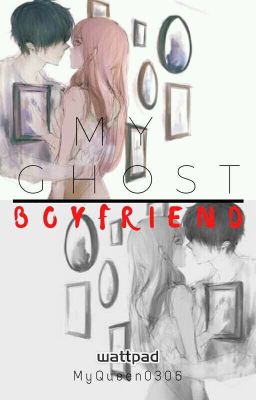 My Ghost Boyfriend [COMPLETED] cover