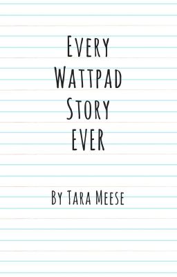 Every Wattpad Story EVER cover