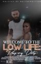 Welcome to the the Low Life : Playing Dirty by BriTheWriterr