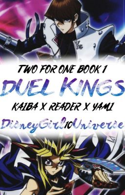 DUEL KINGS (Kaiba x Reader x Yami) cover