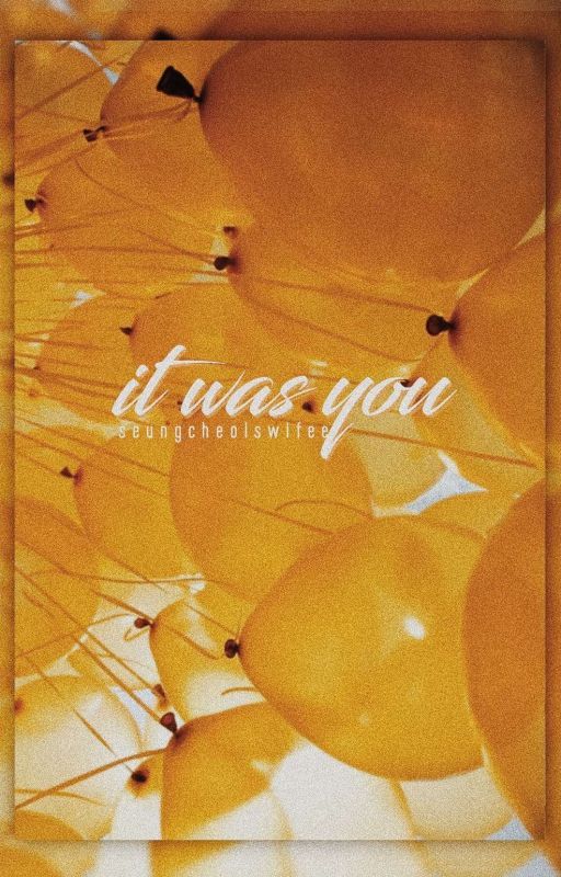 it was you // Sicheng x Reader by seungcheolswifee