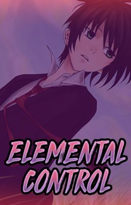 "Elemental Control" (Boku No Hero Academia X Male Reader) cover