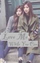 Love Me While You Can--> [Satzu] by lalunazz