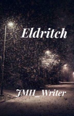 Eldritch by JMH_Writer