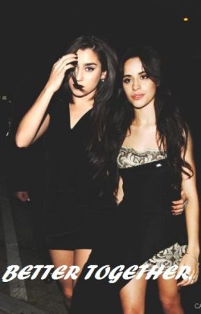 Better Together // Camren by leernjergii