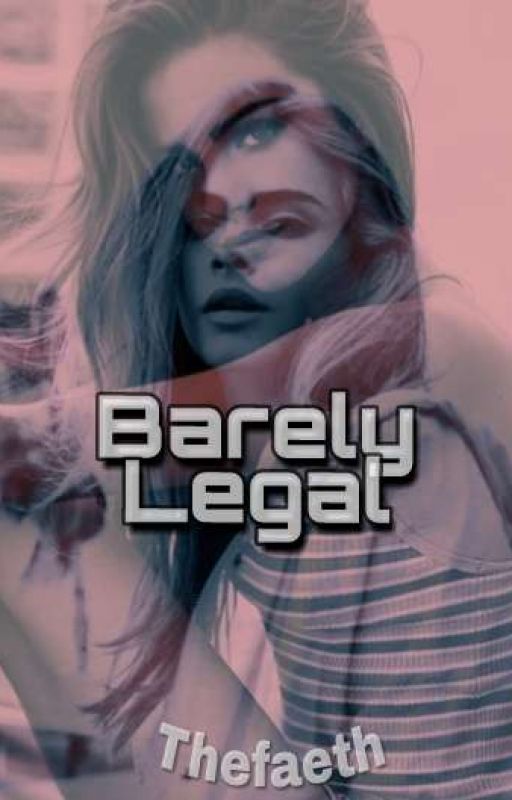 Barely Legal by thefaeth